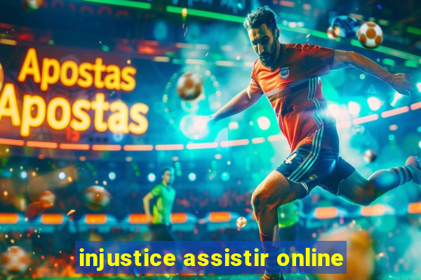 injustice assistir online